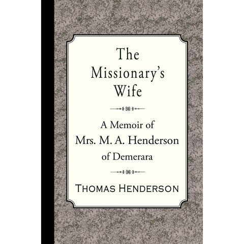 The Missionary's Wife: A Memoir of Mrs. M. A. Henderson (Free PDF Download)