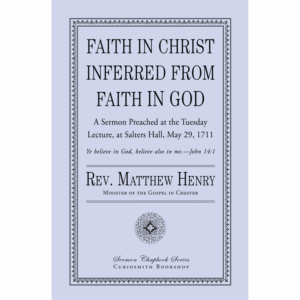 Faith In Christ Inferred from Faith in God by Matthew Henry