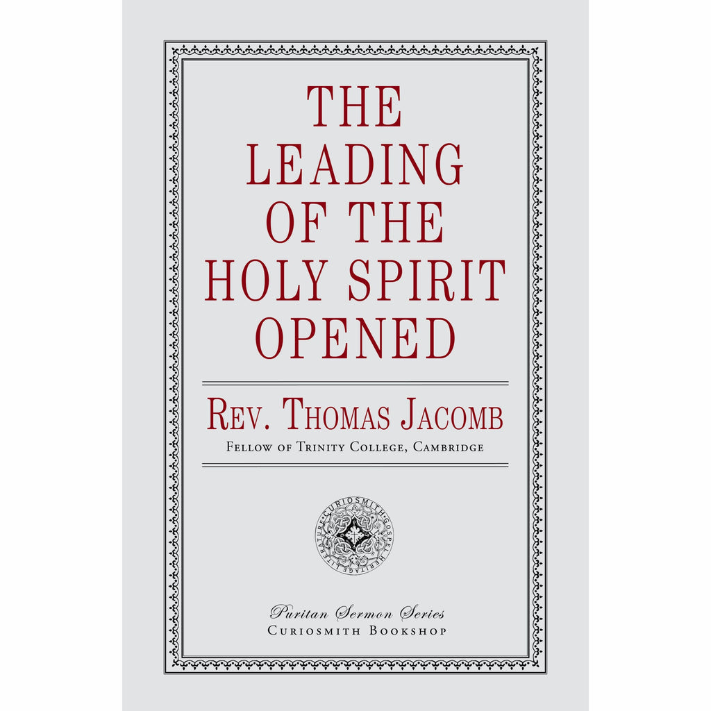 The Leading of the Holy Spirit Opened by Thomas Jacomb