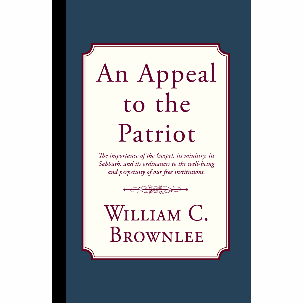 An Appeal to the Patriot by WIlliam C. Brownlee