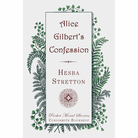 Alice Gilbert's Confession by Hesba Stretton