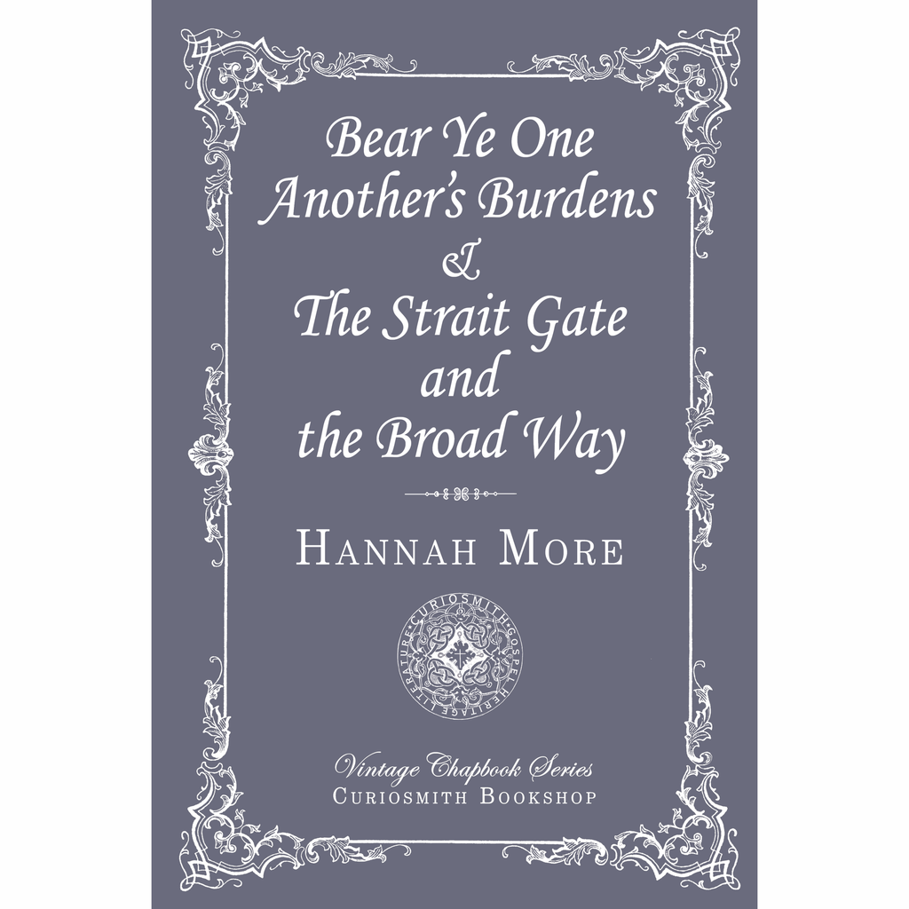 Bear Ye One Another's Burdens & The Strait Gate and the Broad Way by Hannah More