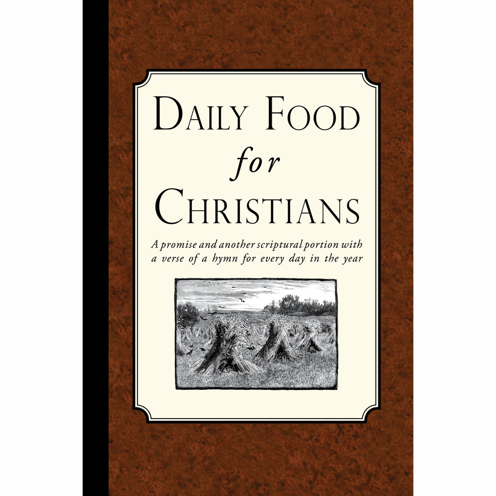 Daily Food for Christians: A promise, and another scriptural portion, with a verse of a hymn