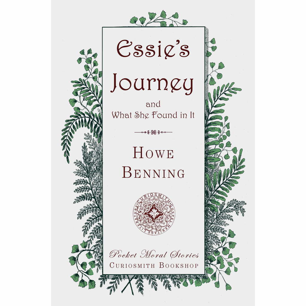 Essie's Journey and What She Found in It by Howe Benning
