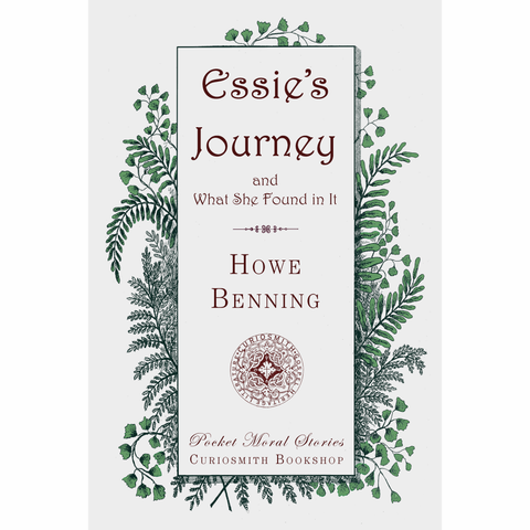 Essie's Journey and What She Found in It by Howe Benning