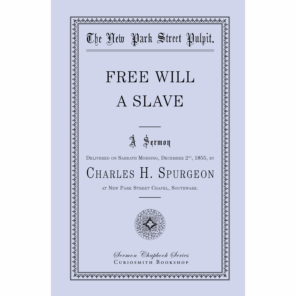 Free Will a Slave by Charles Spurgeon
