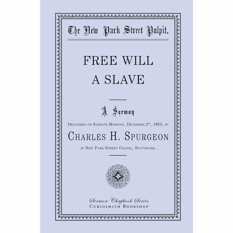 Free Will a Slave by Charles Spurgeon