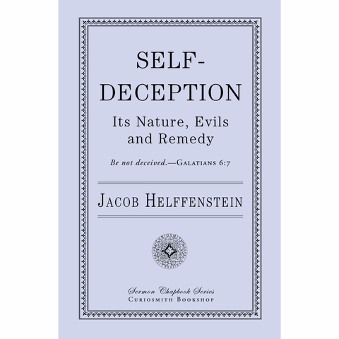 Self-Deception: Its Nature, Evils and Remedy by Jacob Helffenstein