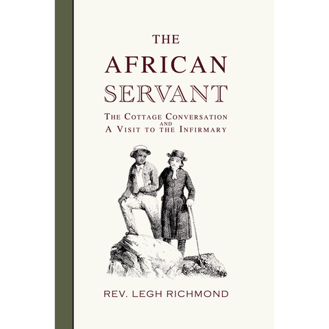 The African Servant, The Cottage Converstation and A Visit to the Infirmary by Legh Richmond