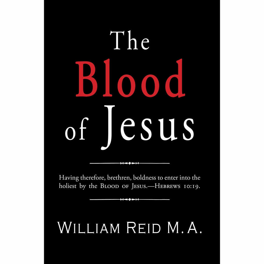 The Blood of Jesus by WIlliam Reid M.A.