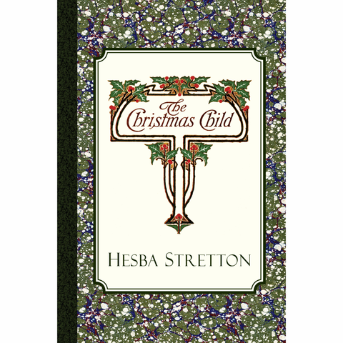 The Christmas Child by Hesba Stretton