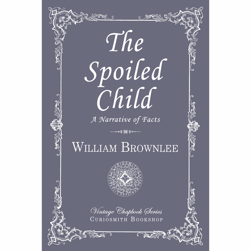The Spoiled Child by William C. Brownlee