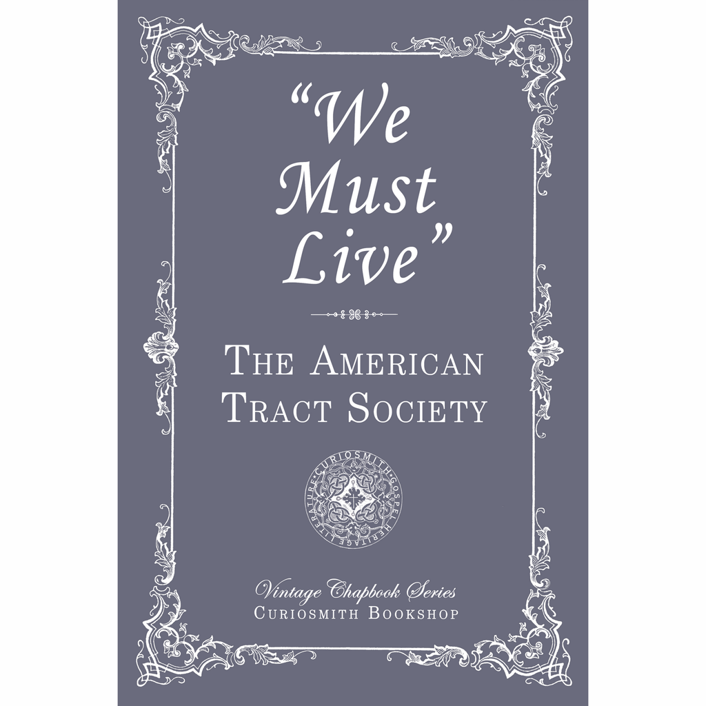 "We Must Live" by The American Tract Society