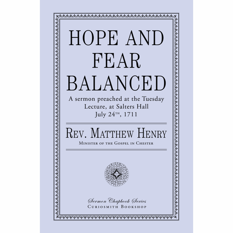 Hope and Fear Balanced by Matthew Henry