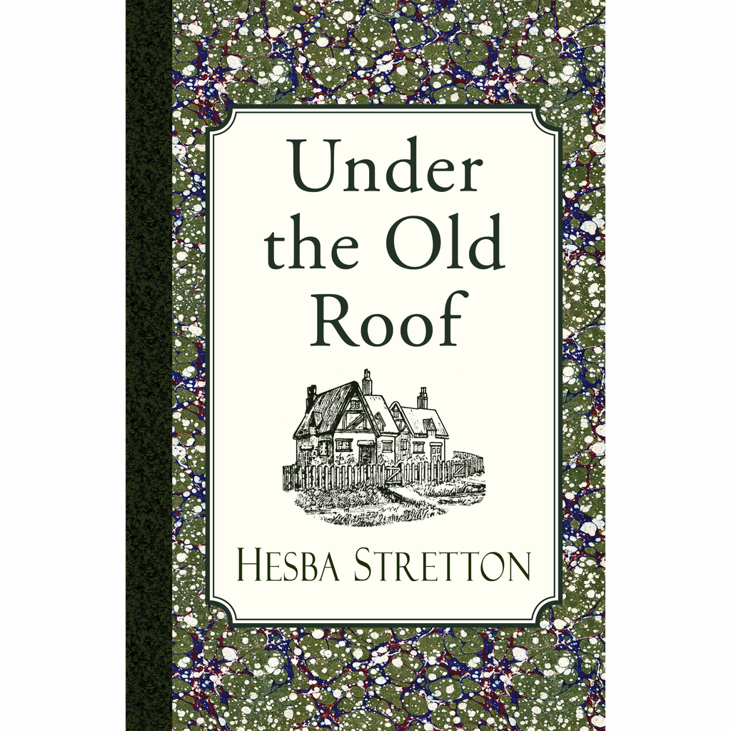 Under the Old Roof by Hesba Stretton