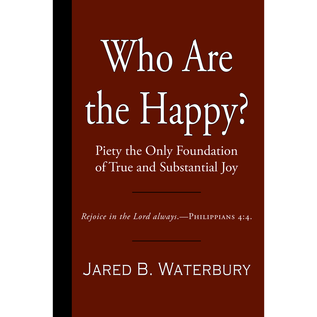 Who Are the Happy? by Jared B. Waterbury