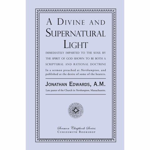 A Divine and Supernatural Light by Jonathan Edwards