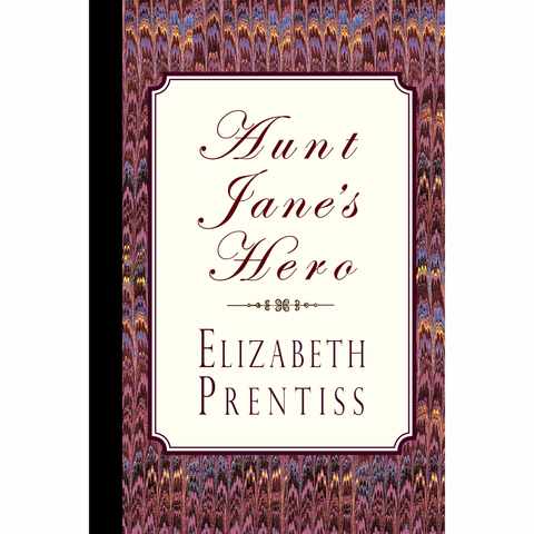 Aunt Jane's Hero by Elizabeth Prentiss