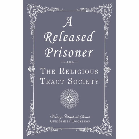 A Released Prisoner by The Religious Tract Society