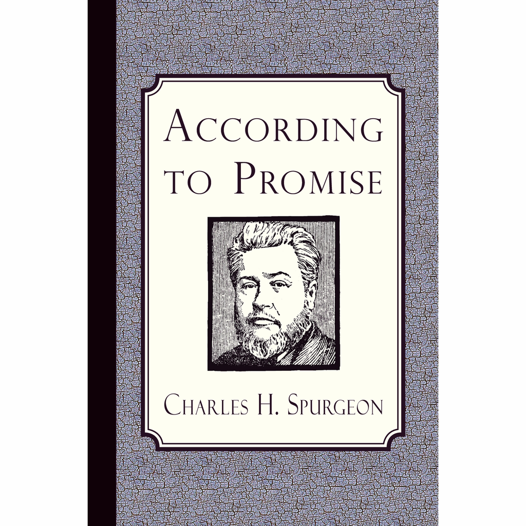 According to Promise by Charles Spurgeon