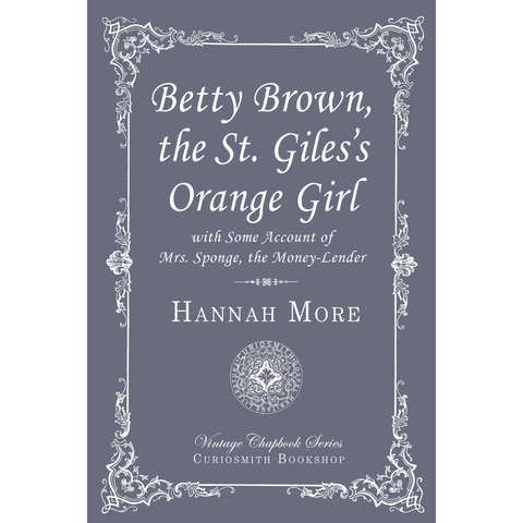 Betty Brown, the St. Giles's Orange Girl by Hannah More