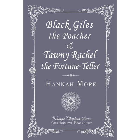 Black Giles the Poacher & Tawnwy Rachel the Fortune-Teller by Hannah More