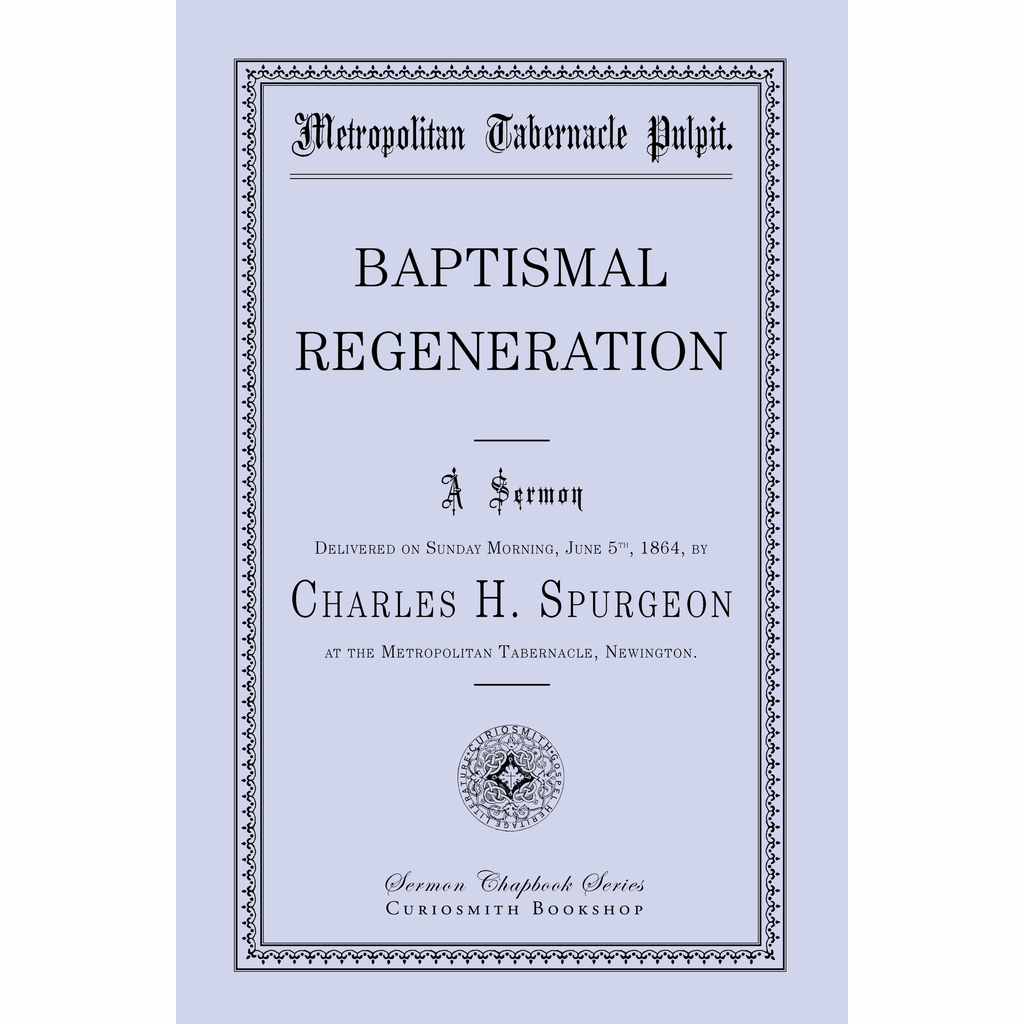 Baptismal Regeneration by Charles Spurgeon
