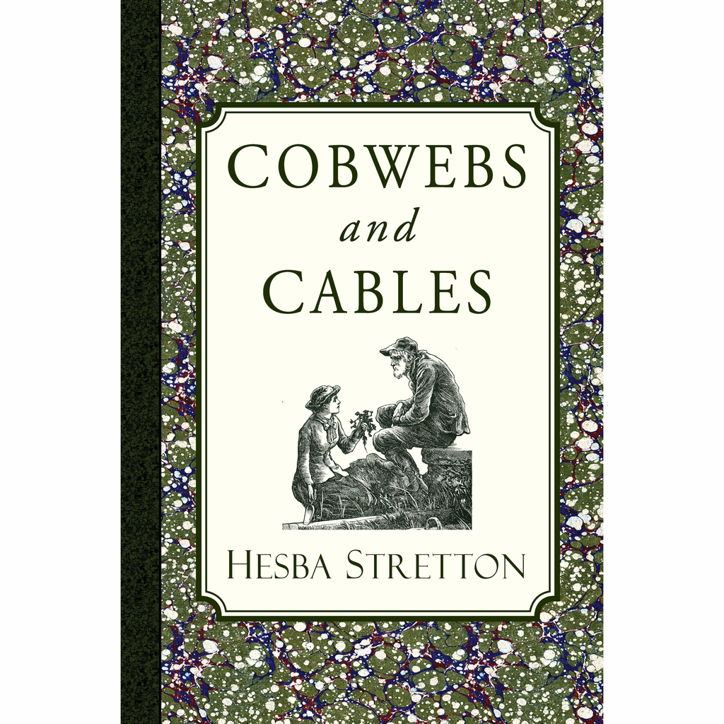 Cobwebs and Cables by Hesba Stretton