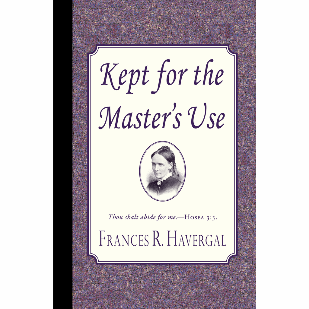 Kept for the Master's Use by Frances Ridley Havergal