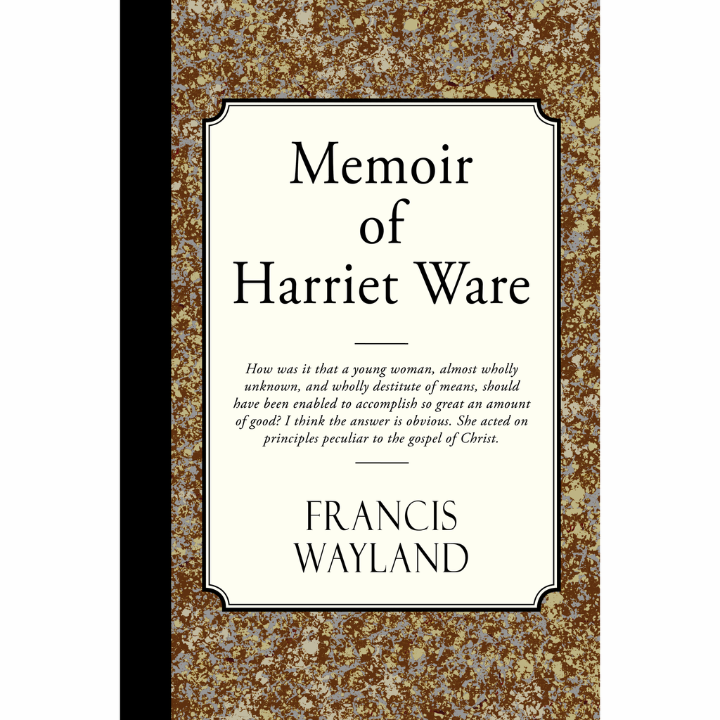 Memoir of Harriet Ware by Francis Wayland
