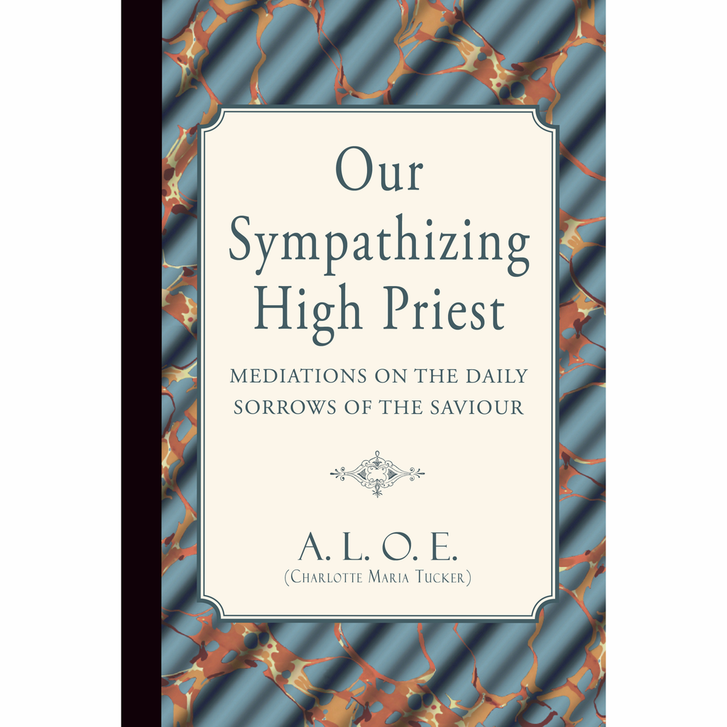 Our Sympathizing High Priest by A.L.O.E.