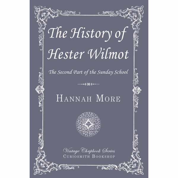 The History of Hester Wilmot by Hannah More – Curiosmith