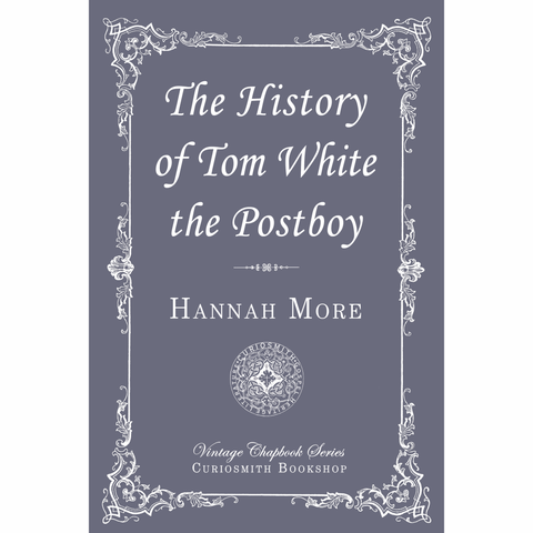 The History of Tom White the Postboy by Hannah More