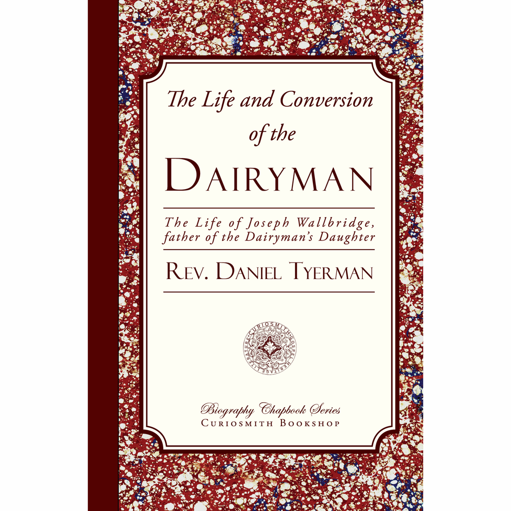 The Life and Conversion of the Dairyman by Rev. Daniel Tyerman