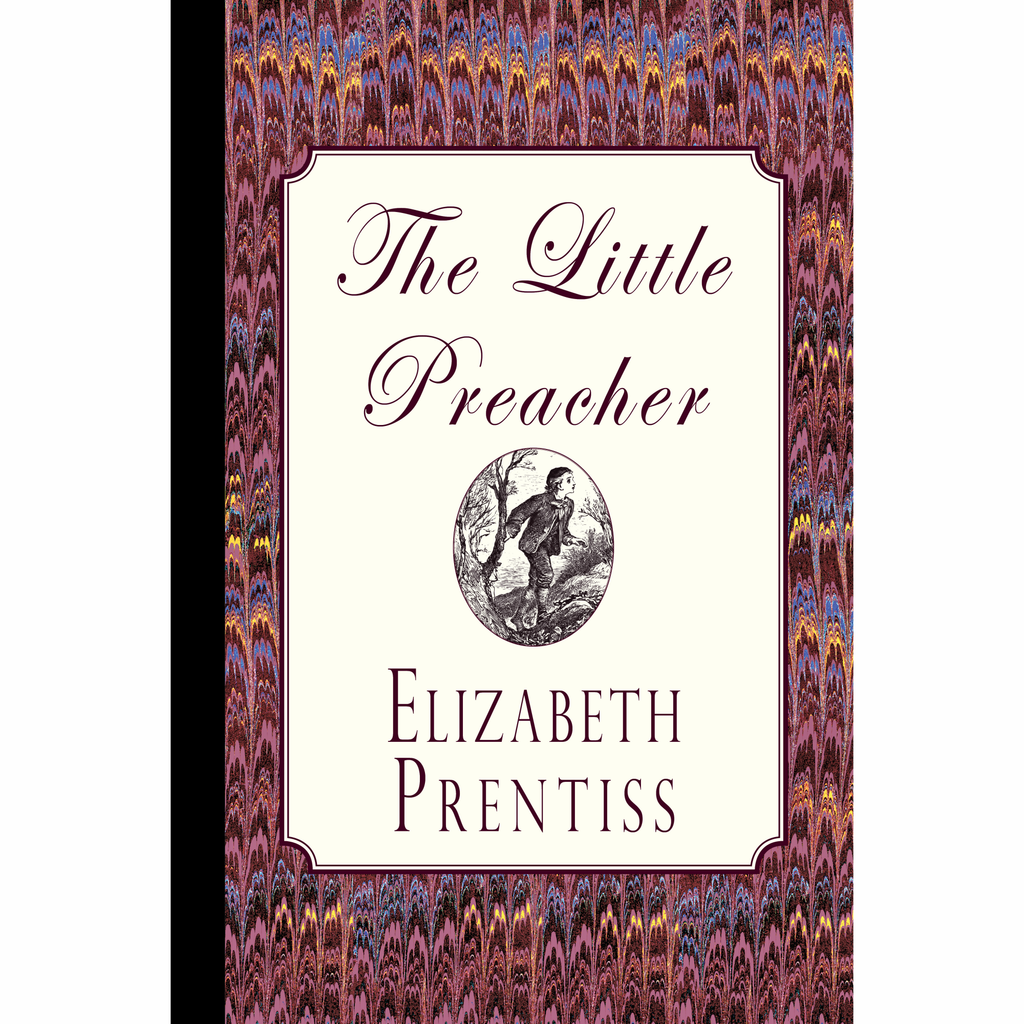 The Little Preacher by Elizabeth Prentiss