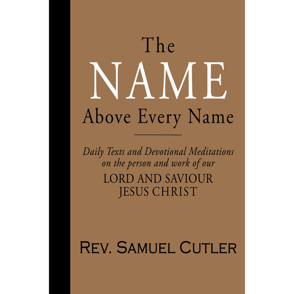 The Name Above Every Name by Rev. Samuel Cutler