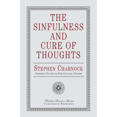 The Sinfulness and Cure of Thoughts by Stephen Charnock