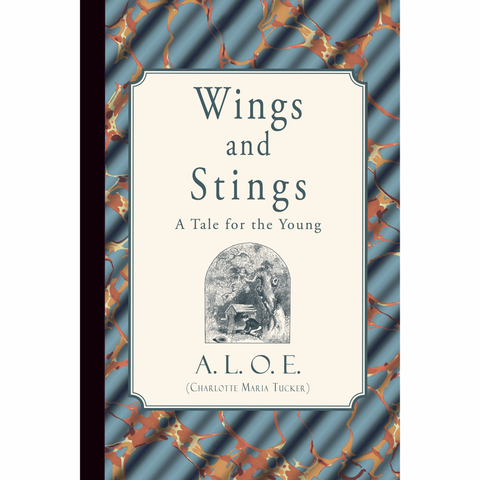 Wings and Stings: A Tale for the Young by A.L.O.E.