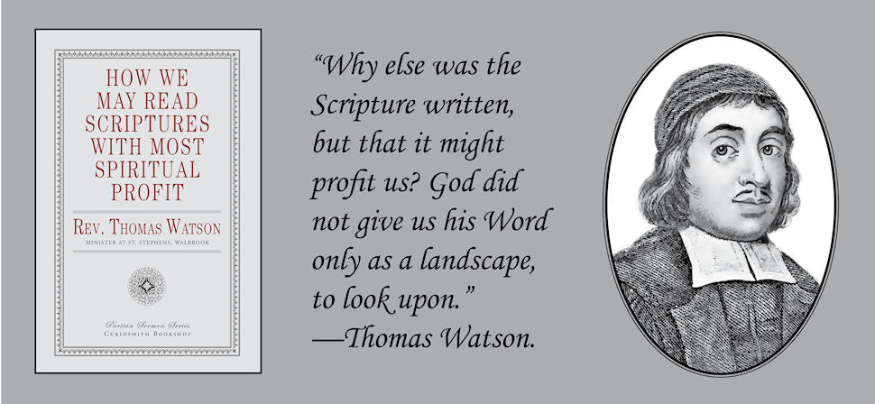 How We May Read Scriptures with Most Spiritual Profit by Thomas Watson